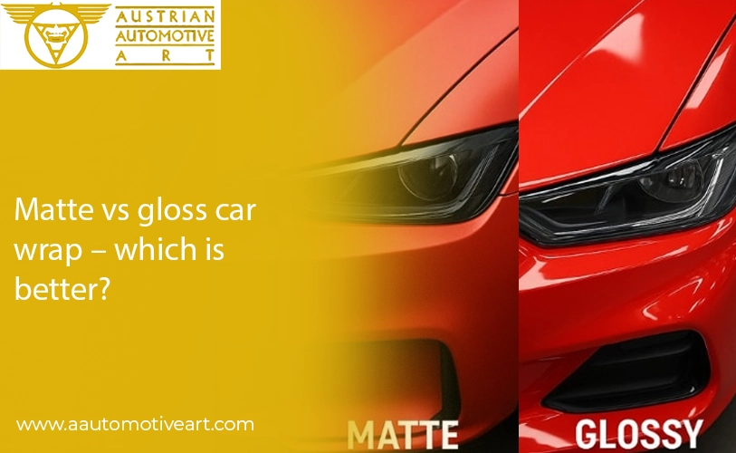 Matte vs Gloss Car Wrap – Which Is Better?